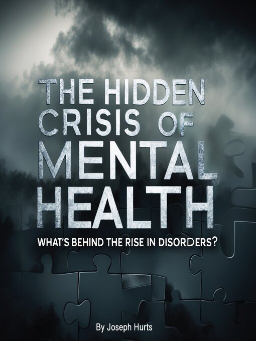 Title details for The Hidden Crisis of Mental Health by Joseph Hurts - Wait list